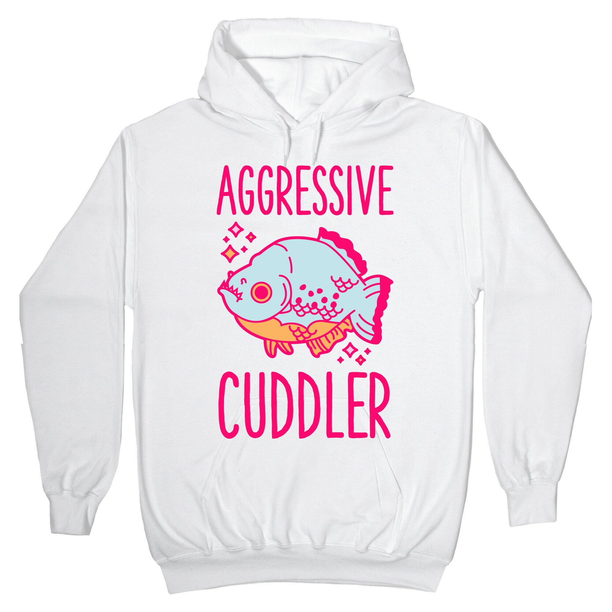 Aggressive Cuddler Hoodie